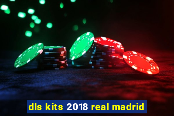 dls kits 2018 real madrid